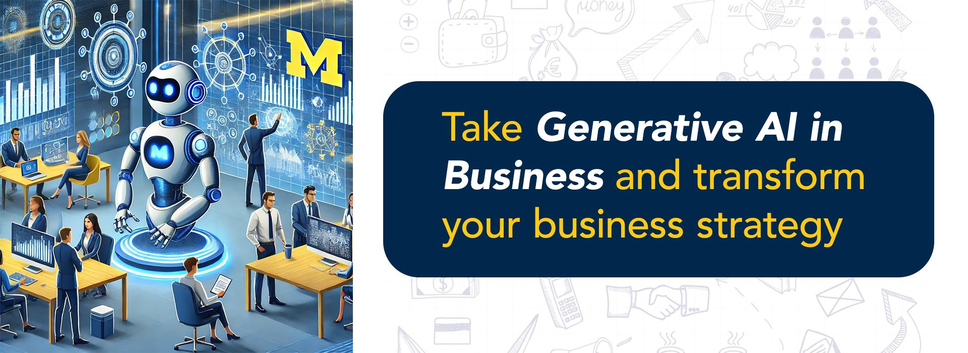 Banner for GenAI in Business micro-course. Left side image shows robot floating in the middle of a workplace with people seated around tables with computers, behind are walls full of graphs and charts and a block M. 