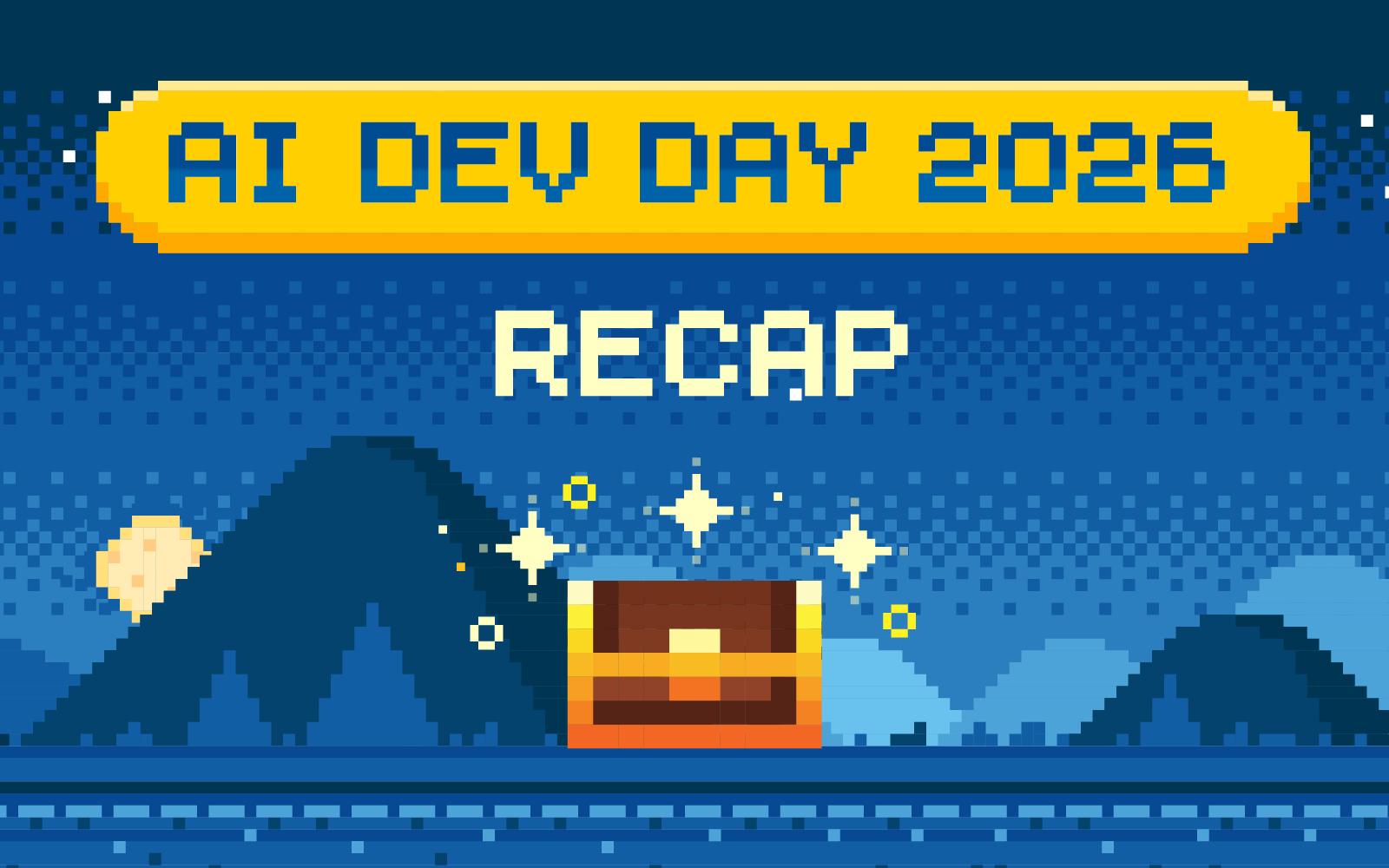 Pixel art banner displaying a yellow rounded badge with the text "AI DEV DAY 2026" above the word "RECAP" in white retro font, with pixelated treasure chests against a blue mountain background.
